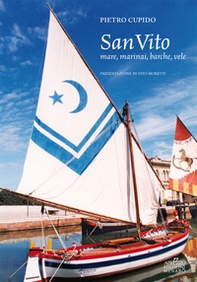San Vito. Mare, marinai, barche, vele - Librerie.coop San Vito. Mare, marinai, barche, vele - Librerie.coop