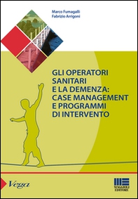 Gli operatori sanitari e la demenza: case management e programmi di intervento - Librerie.coop
