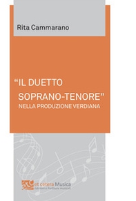 «Il duetto soprano-tenore» nella produzione verdiana - Librerie.coop