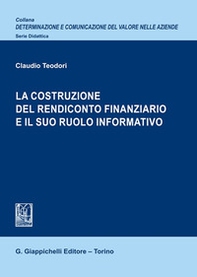 La costruzione del rendiconto finanziario e il suo ruolo informativo - Librerie.coop La costruzione del rendiconto finanziario e il suo ruolo informativo - Librerie.coop