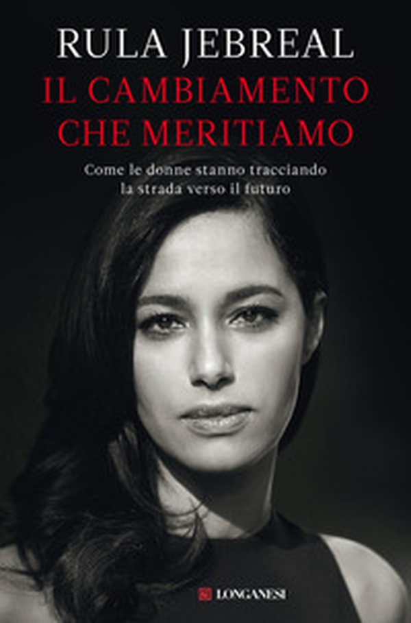 Il cambiamento che meritiamo. Come le donne stanno tracciando la strada verso il futuro - Librerie.coop Il cambiamento che meritiamo. Come le donne stanno tracciando la strada verso il futuro - Librerie.coop