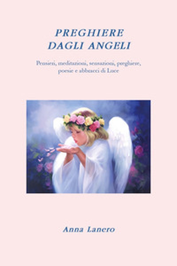 Preghiere dagli angeli - Librerie.coop Preghiere dagli angeli - Librerie.coop