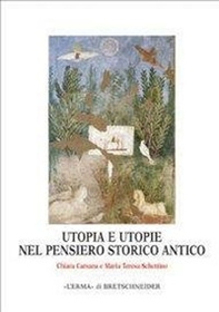 Utopia e utopie nel pensiero storico antico - Librerie.coop Utopia e utopie nel pensiero storico antico - Librerie.coop