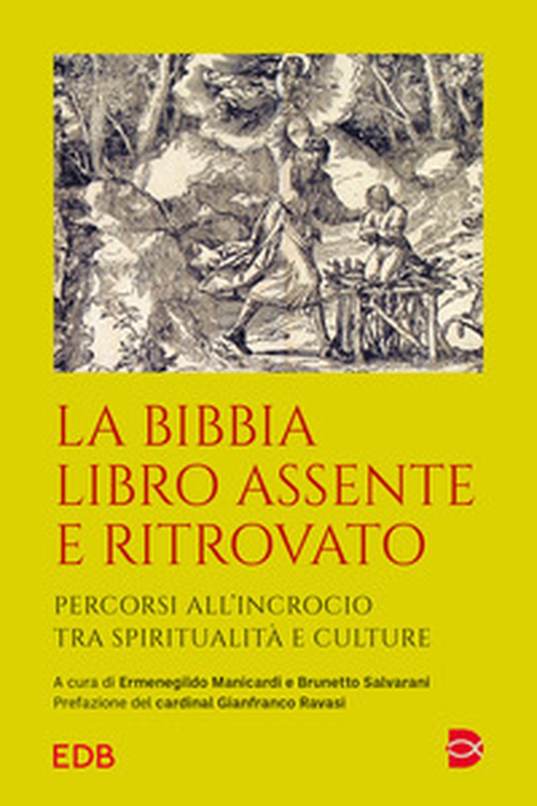 La Bibbia libro assente e ritrovato. Percorsi all'incrocio tra spiritualità e culture - Librerie.coop