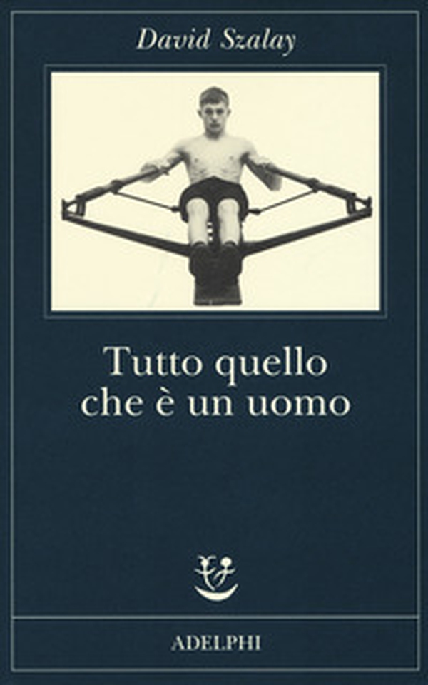 Tutto quello che è un uomo - Librerie.coop Tutto quello che è un uomo - Librerie.coop