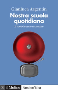 Nostra scuola quotidiana. Il cambiamento necessario - Librerie.coop
