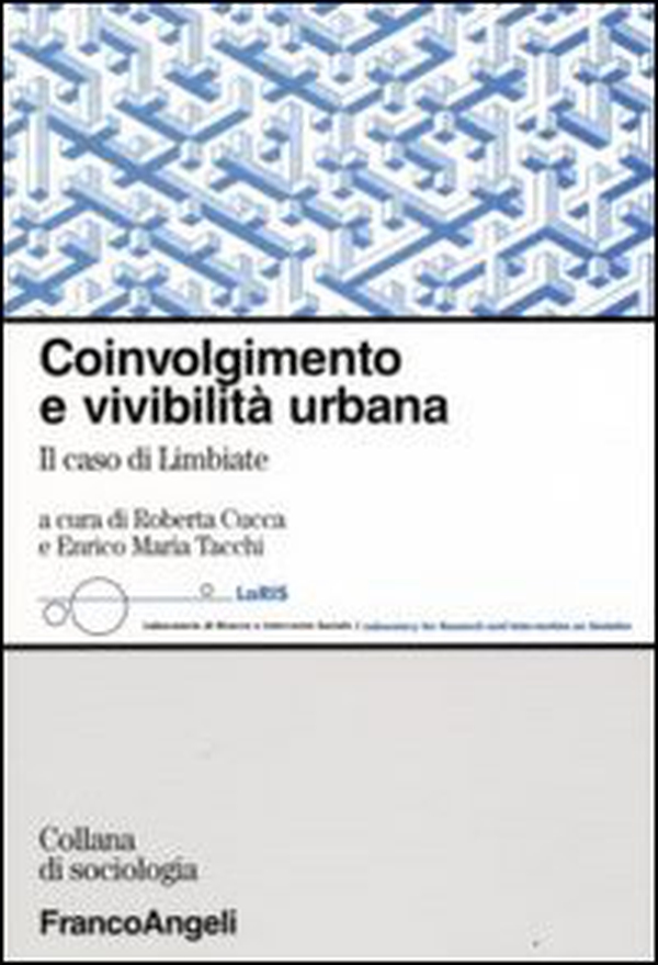 Coinvolgimento e vivibilità urbana. Il caso di Limbiate - Librerie.coop Coinvolgimento e vivibilità urbana. Il caso di Limbiate - Librerie.coop