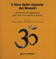 Il libro delle risposte dei maestri. Aforismi di saggezza per una vita piena e felice - Librerie.coop Il libro delle risposte dei maestri. Aforismi di saggezza per una vita piena e felice - Librerie.coop