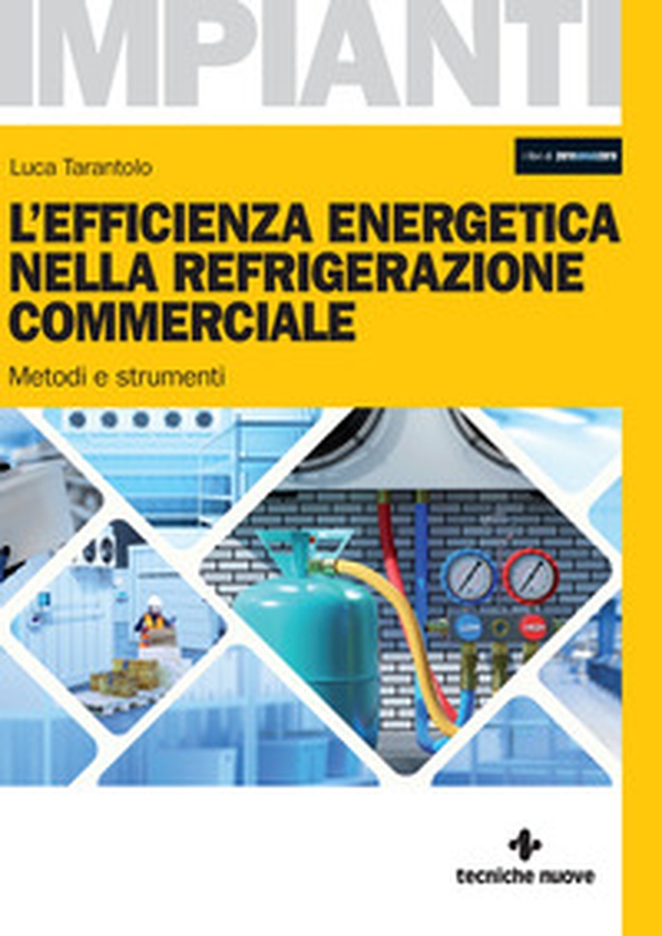 L'efficienza energetica nella refrigerazione commerciale. Metodi e strumenti - Librerie.coop L'efficienza energetica nella refrigerazione commerciale. Metodi e strumenti - Librerie.coop