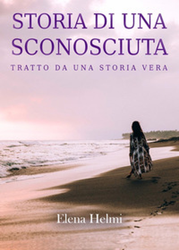 Storia di una sconosciuta - Librerie.coop Storia di una sconosciuta - Librerie.coop