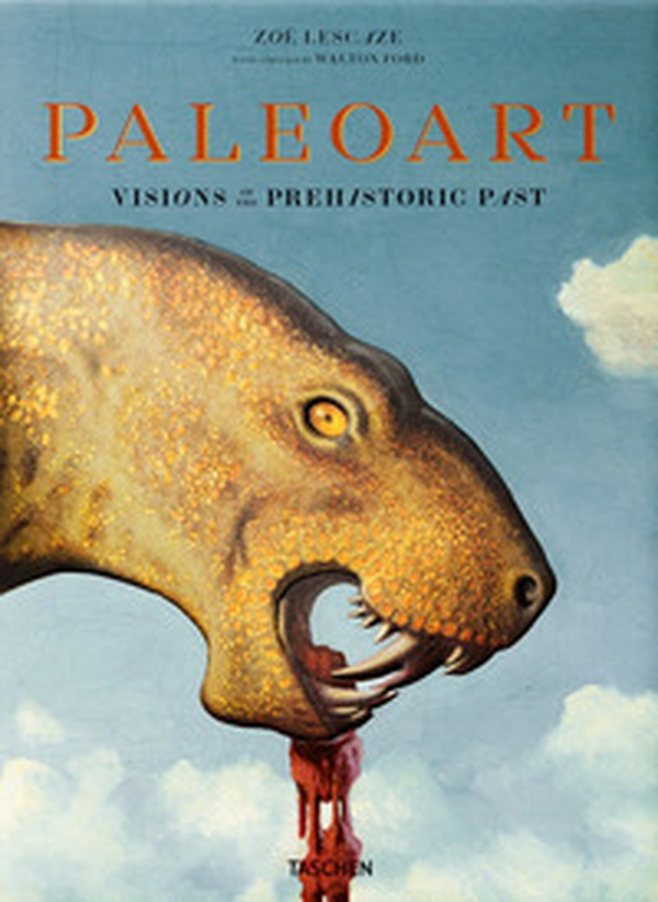 Paleoart. Visions of the prehistoric past - Librerie.coop Paleoart. Visions of the prehistoric past - Librerie.coop