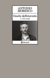Gli esordi. Giochi dell'eternità - Vol. 1 - Librerie.coop
