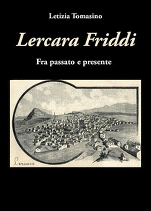 Lercara Friddi. Fra passato e presente - Librerie.coop Lercara Friddi. Fra passato e presente - Librerie.coop