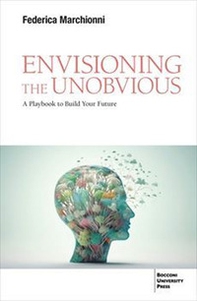 Envisioning the unobvious. A playbook to build your future - Librerie.coop