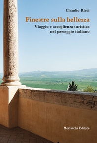 Finestre sulla bellezza. Viaggio e accoglienza turistica nel paesaggio italiano - Librerie.coop