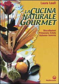 La cucina naturale gourmet - Librerie.coop