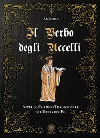 Il Verbo degli Uccelli. Appello Chymico Tradizionale dal Delta del Po - Librerie.coop