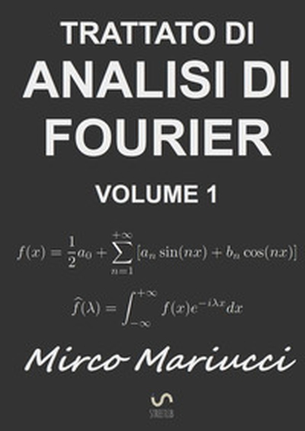 Trattato di analisi di Fourier - Vol. 1 - Librerie.coop Trattato di analisi di Fourier - Vol. 1 - Librerie.coop