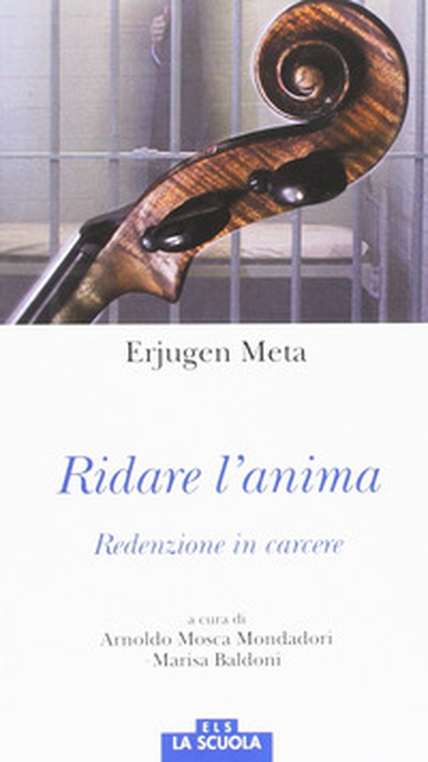 Ridare l'anima. Redenzione in carcere - Librerie.coop Ridare l'anima. Redenzione in carcere - Librerie.coop