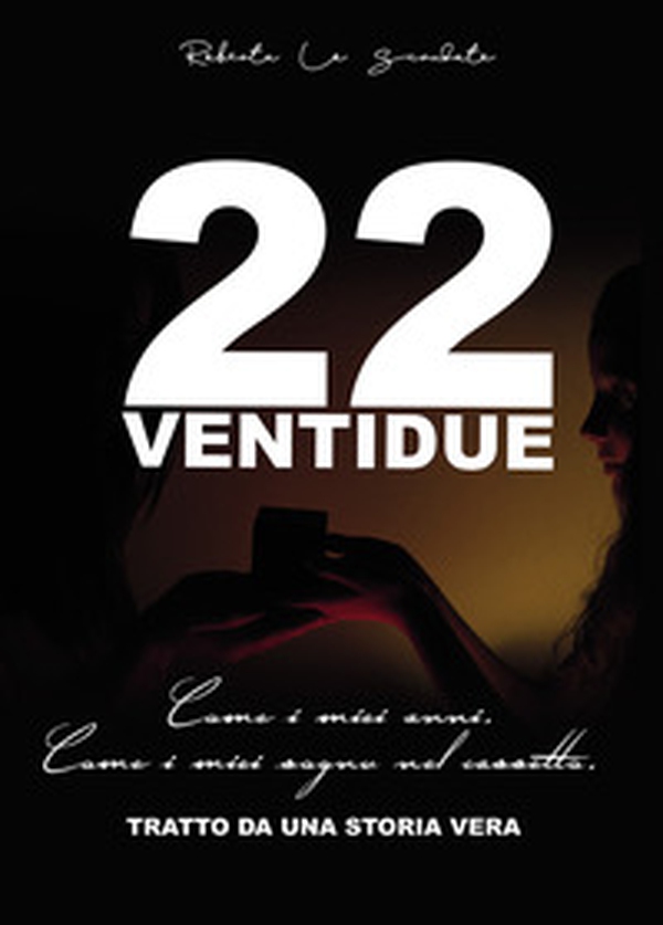 22 ventidue. Come i miei anni. Come i miei sogni nel cassetto - Librerie.coop 22 ventidue. Come i miei anni. Come i miei sogni nel cassetto - Librerie.coop