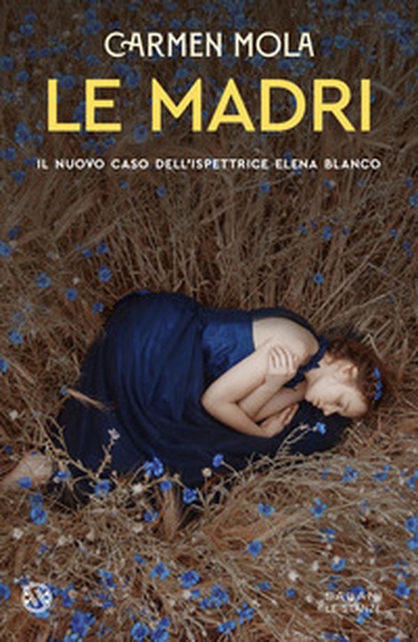 Le madri. Il nuovo caso dell'ispettrice Elena Blanco - Librerie.coop
