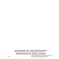 Wisdom of uncertainty. Nuove dinamiche sociali, interdipendenza ed entropia. Catalogo della mostra (Nova Milanese, 15 dicembre 2021-29 gennaio 2022) - Librerie.coop