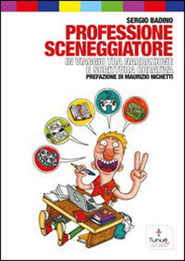 Professione sceneggiatore. In viaggio tra narrazione e scrittura creativa - Librerie.coop Professione sceneggiatore. In viaggio tra narrazione e scrittura creativa - Librerie.coop