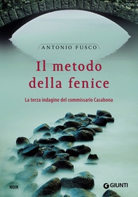 Il metodo della fenice. La terza indagine del commissario Casabona - Librerie.coop