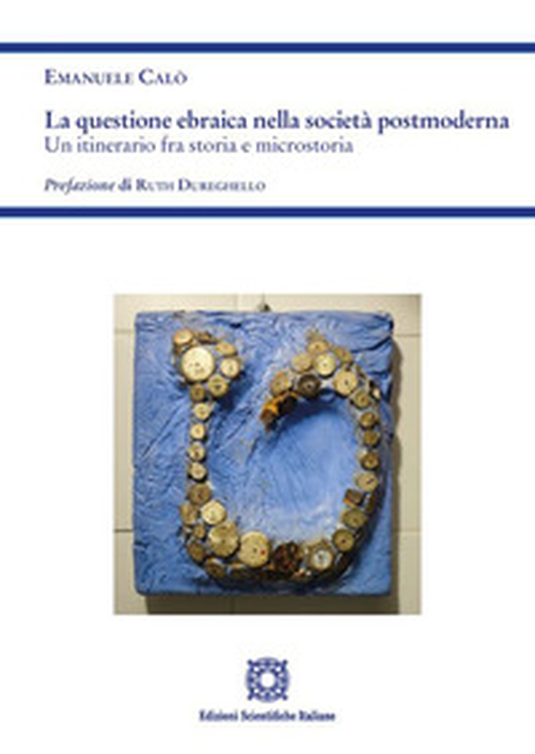 La questione ebraica nella società postmoderna. Un itinerario fra storia e microstoria - Librerie.coop La questione ebraica nella società postmoderna. Un itinerario fra storia e microstoria - Librerie.coop