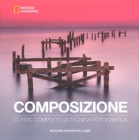 Composizione. Corso completo di tecnica fotografica - Librerie.coop