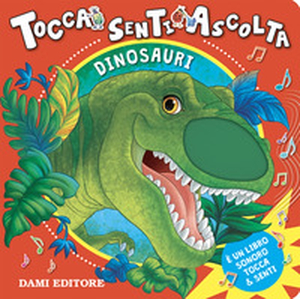 Dinosauri. Tocca senti e ascolta - Librerie.coop Dinosauri. Tocca senti e ascolta - Librerie.coop