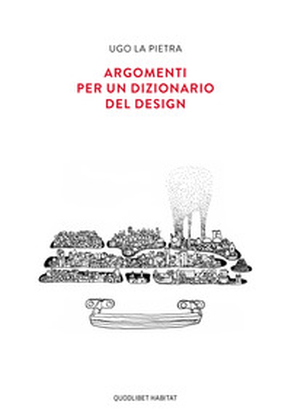 Argomenti per un dizionario del design - Librerie.coop Argomenti per un dizionario del design - Librerie.coop
