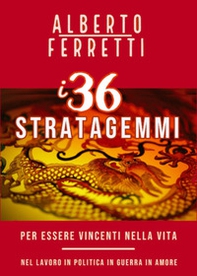 I 36 stratagemmi per essere vincenti nella vita - Librerie.coop