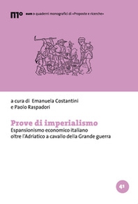 Prove di imperialismo. Espansionismo economico italiano oltre l'Adriatico a cavallo della Grande guerra - Librerie.coop