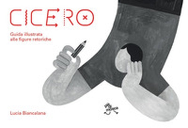 Cicero. Guida illustrata alle figure retoriche - Librerie.coop Cicero. Guida illustrata alle figure retoriche - Librerie.coop