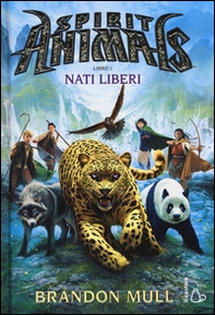 Nati liberi. Spirit animals - Vol. 1 - Librerie.coop