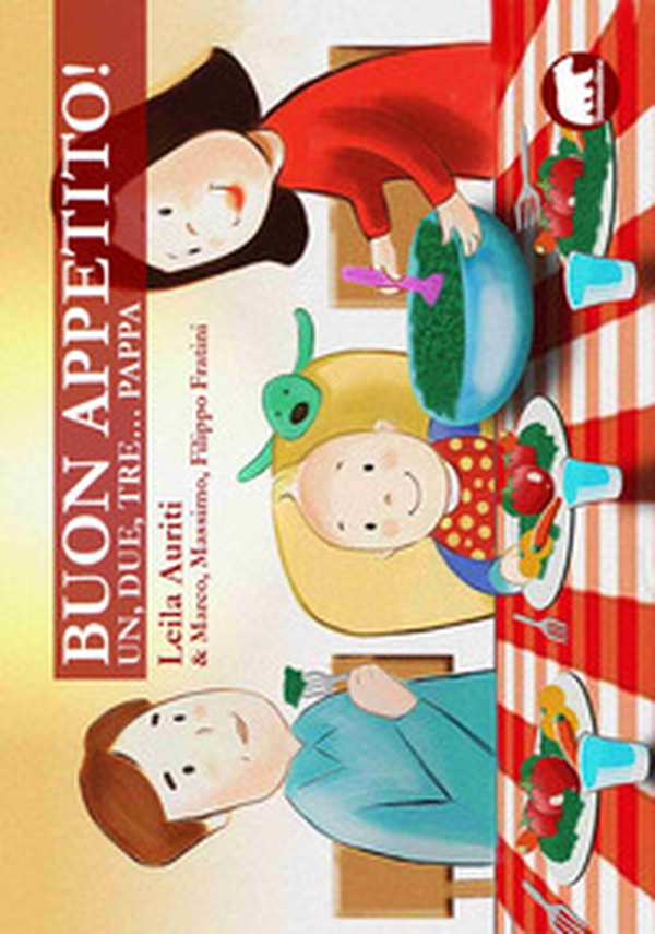 Buon appetito! Un, due, tre... pappa - Librerie.coop Buon appetito! Un, due, tre... pappa - Librerie.coop