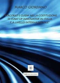 Percorso e guida nella costituzione di Start Up innovative in Italia e a livello internazionale - Librerie.coop