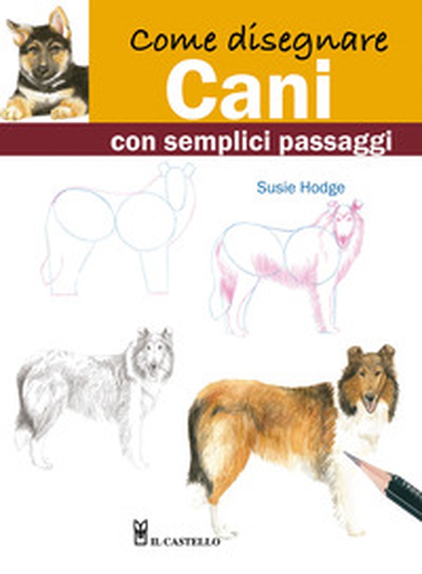 Come disegnare cani con semplici passaggi - Librerie.coop Come disegnare cani con semplici passaggi - Librerie.coop