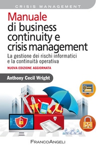 Manuale di business continuity e crisis management. La gestione dei rischi informatici e la continuità operativa - Librerie.coop