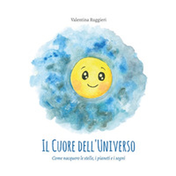 Il cuore dell'universo. Come nacquero le stelle, i pianeti e i sogni - Librerie.coop Il cuore dell'universo. Come nacquero le stelle, i pianeti e i sogni - Librerie.coop