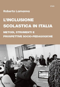 L'inclusione scolastica in Italia. Metodi, strumenti e prospettive socio-pedagogiche - Librerie.coop