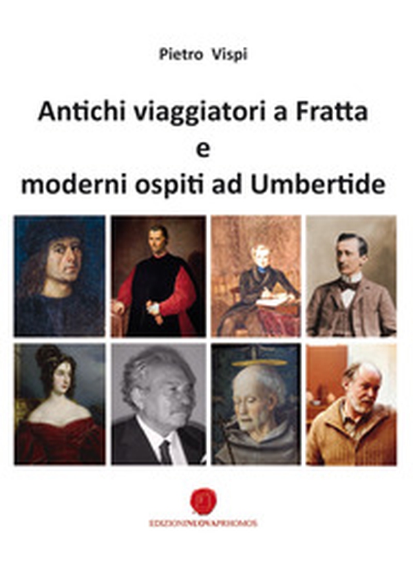 Antichi viaggiatori a Fratta e moderni ospiti a Umbertide - Librerie.coop Antichi viaggiatori a Fratta e moderni ospiti a Umbertide - Librerie.coop