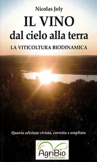 Il vino dal cielo alla terra. La viticoltura biodinamica - Librerie.coop Il vino dal cielo alla terra. La viticoltura biodinamica - Librerie.coop