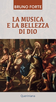 La musica e la bellezza di Dio - Librerie.coop La musica e la bellezza di Dio - Librerie.coop