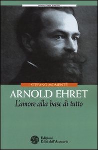 Arnold Ehret. L'amore alla base di tutto - Librerie.coop Arnold Ehret. L'amore alla base di tutto - Librerie.coop