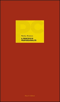 Il principio di proporzionalità. Un cosmopolita tedesco del diritto costituzionale - Librerie.coop