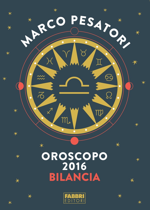 Bilancia - Oroscopo 2016 - Librerie.coop Bilancia - Oroscopo 2016 - Librerie.coop