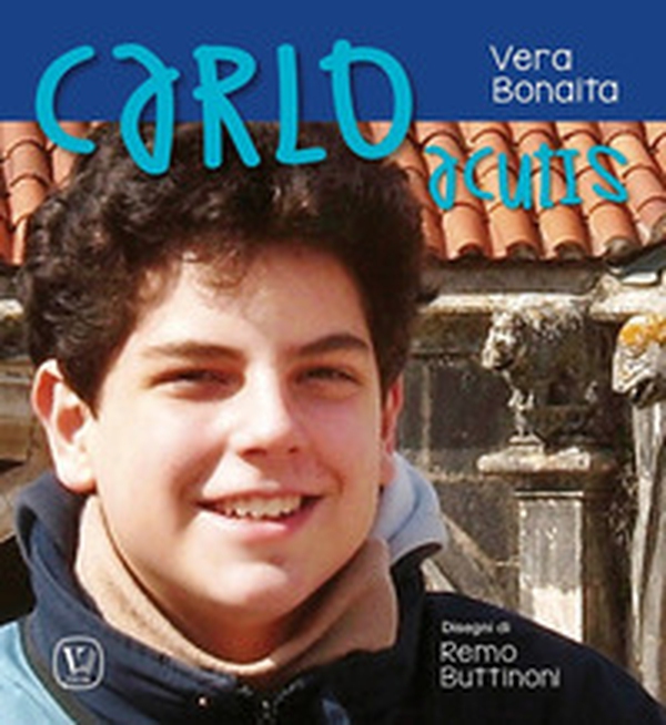 Carlo Acutis - Librerie.coop Carlo Acutis - Librerie.coop