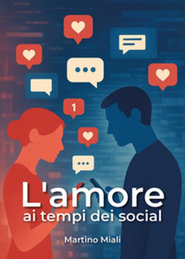 L'amore ai tempi dei social - Librerie.coop L'amore ai tempi dei social - Librerie.coop